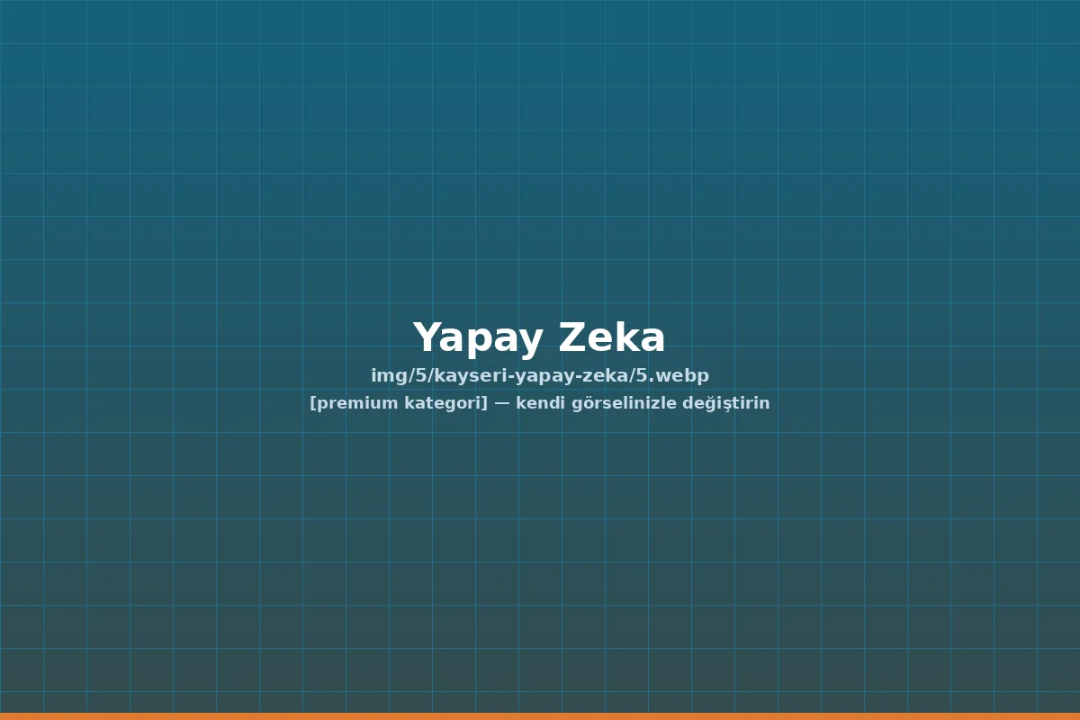 kayseri yapay zeka çözümleri — Yapay Zeka | ACC Teknoloji Kayseri
