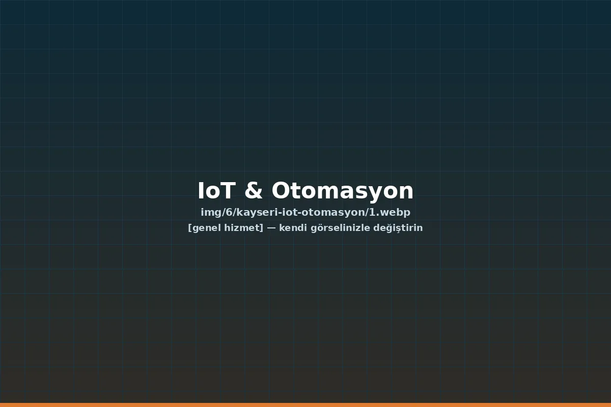 Kayseri IoT ve Otomasyon Yazılımı — kayseri otomasyon yazılımı hizmeti | ACC Teknoloji Kayseri