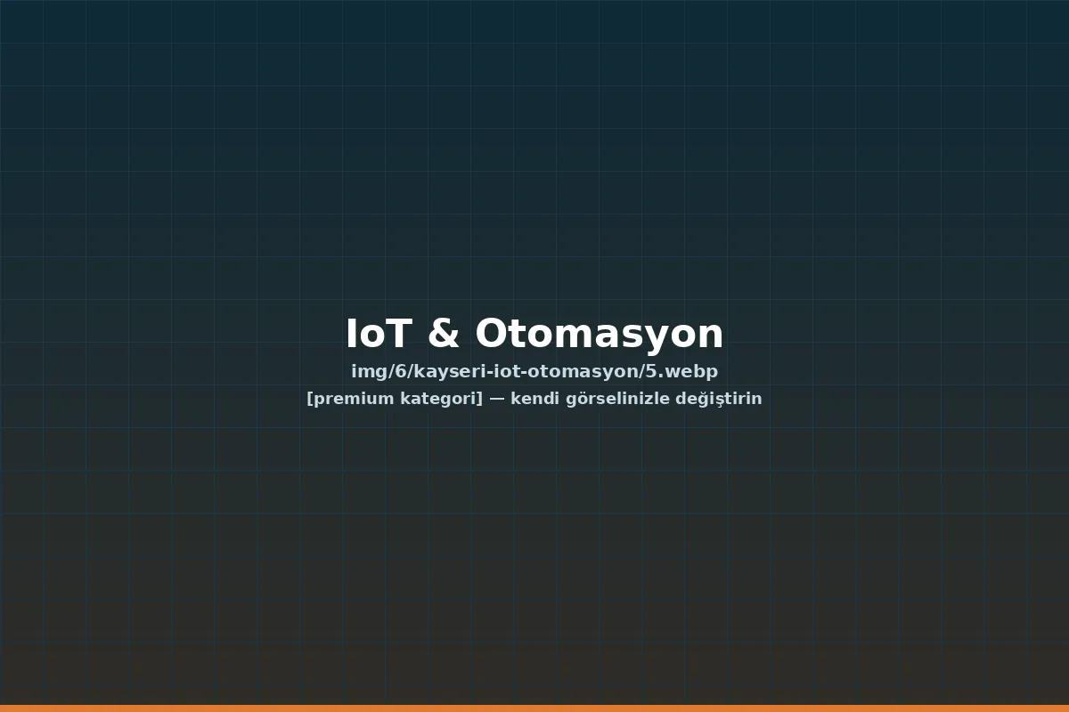 kayseri otomasyon yazılımı çözümleri — IoT & Otomasyon | ACC Teknoloji Kayseri