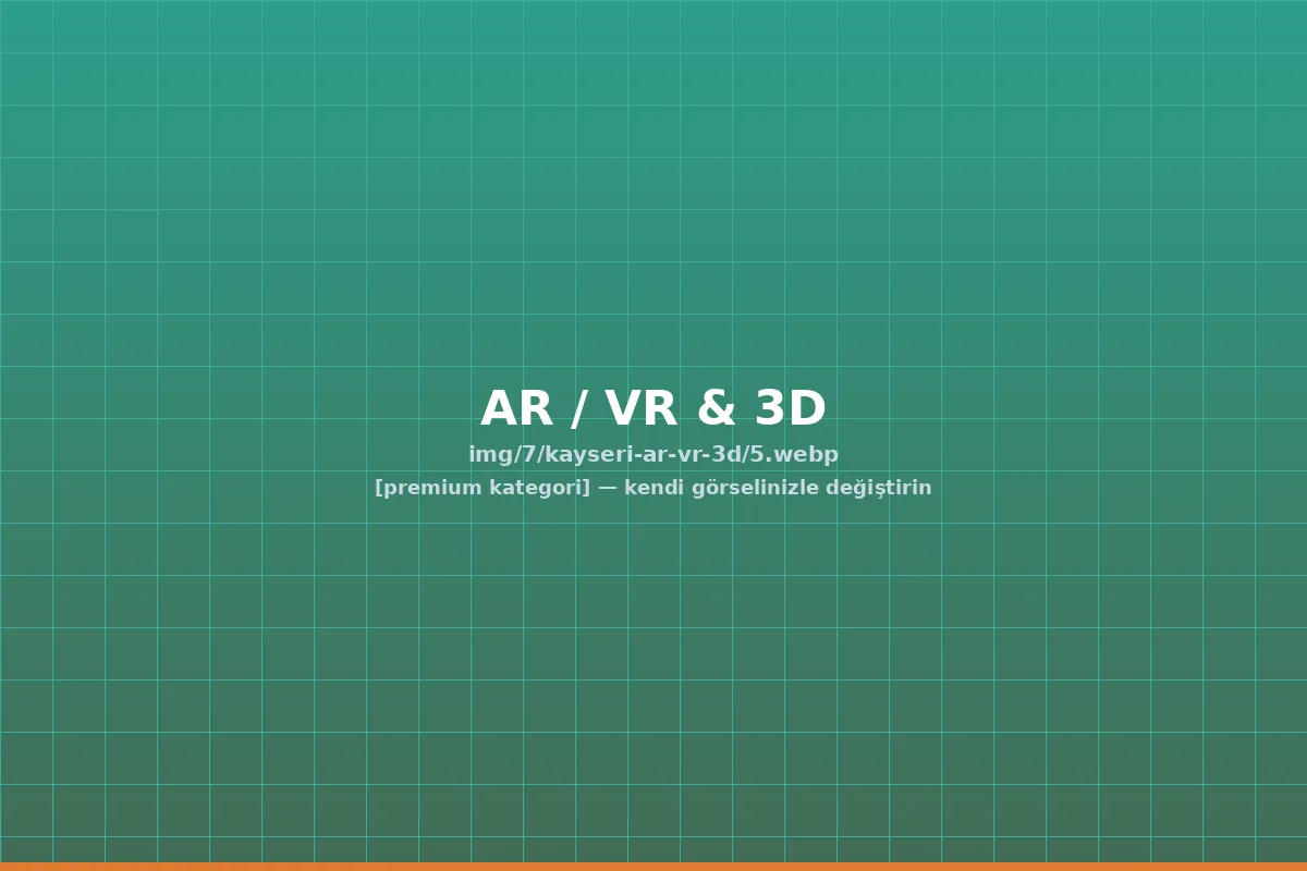 kayseri artırılmış gerçeklik çözümleri — AR / VR & 3D | ACC Teknoloji Kayseri